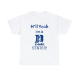 H*ll Yeah! Duke Senior Unisex Heavy Cotton Tee