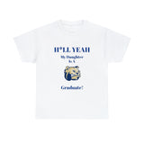 H*LL Yeah My Daughter Is A Wingate Graduate Unisex Heavy Cotton Tee