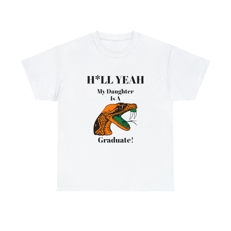 H*LL Yeah My Daughter Is A Florida A&M Graduate Unisex Heavy Cotton Tee