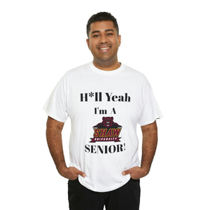 H*ll Yeah! Shaw University Bears Senior Unisex Heavy Cotton Tee
