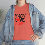 Teach Love Inspire Cotton Tee