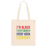 I'm Black Every Month Week Day Tote Bag