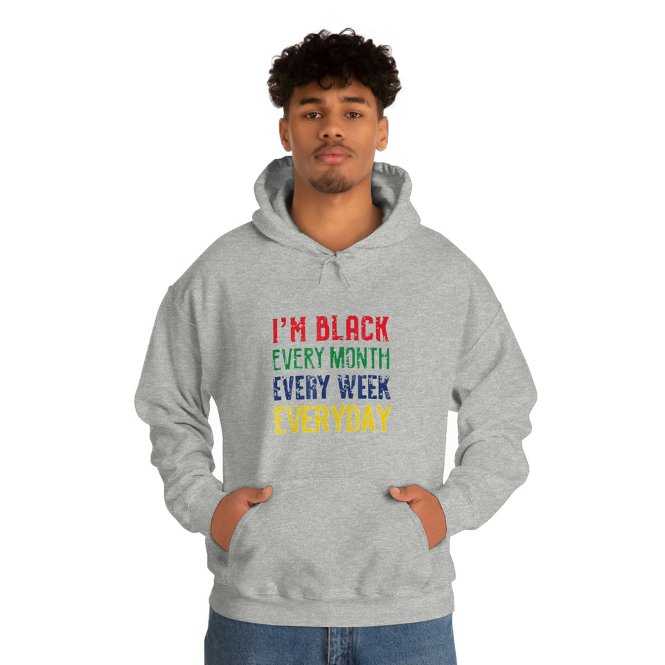 I'm Black Every Month Week Day Unisex Heavy Blend™ Hooded Sweatshirt