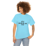 Best Mother In Law Ever Unisex Heavy Cotton Tee
