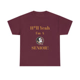 H*ll Yeah! Florida State Senior Unisex Heavy Cotton Tee