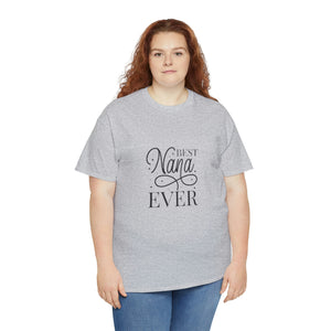 Best Nana Ever Unisex Heavy Cotton Tee