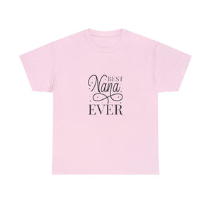 Best Nana Ever Unisex Heavy Cotton Tee