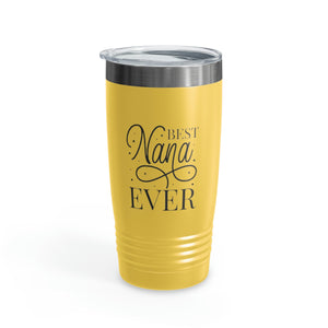 Best Nana Ever Ringneck Tumbler, 20oz