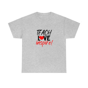 Teach Love Inspire Cotton Tee