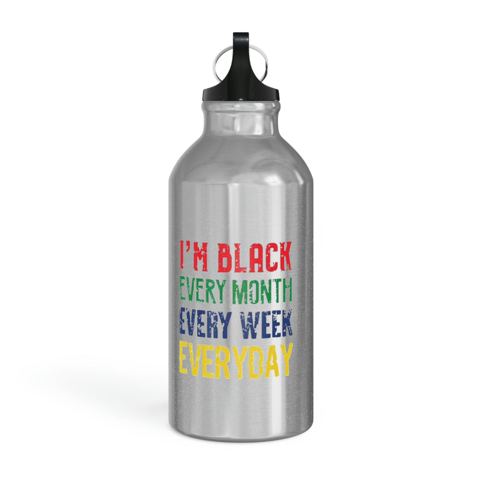 I'm Black Every Month Week Day Oregon Sport Bottle