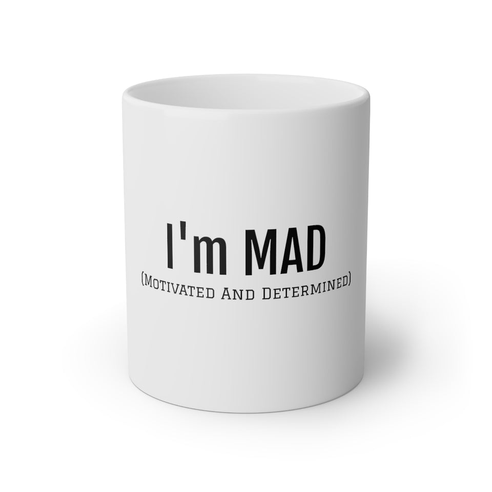 I'm MAD (Motivated And Determined )White Mug, 11oz