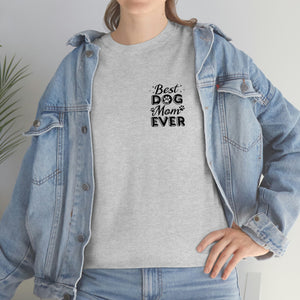Best Dog Mom Ever Unisex Heavy Cotton Tee