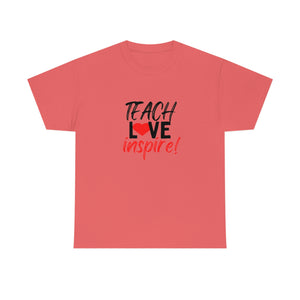 Teach Love Inspire Cotton Tee