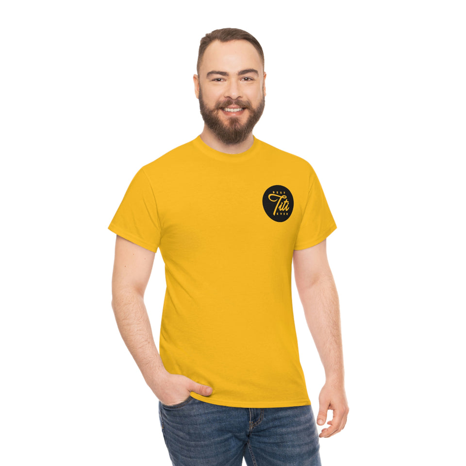 Best Titi Ever Unisex Heavy Cotton Tee