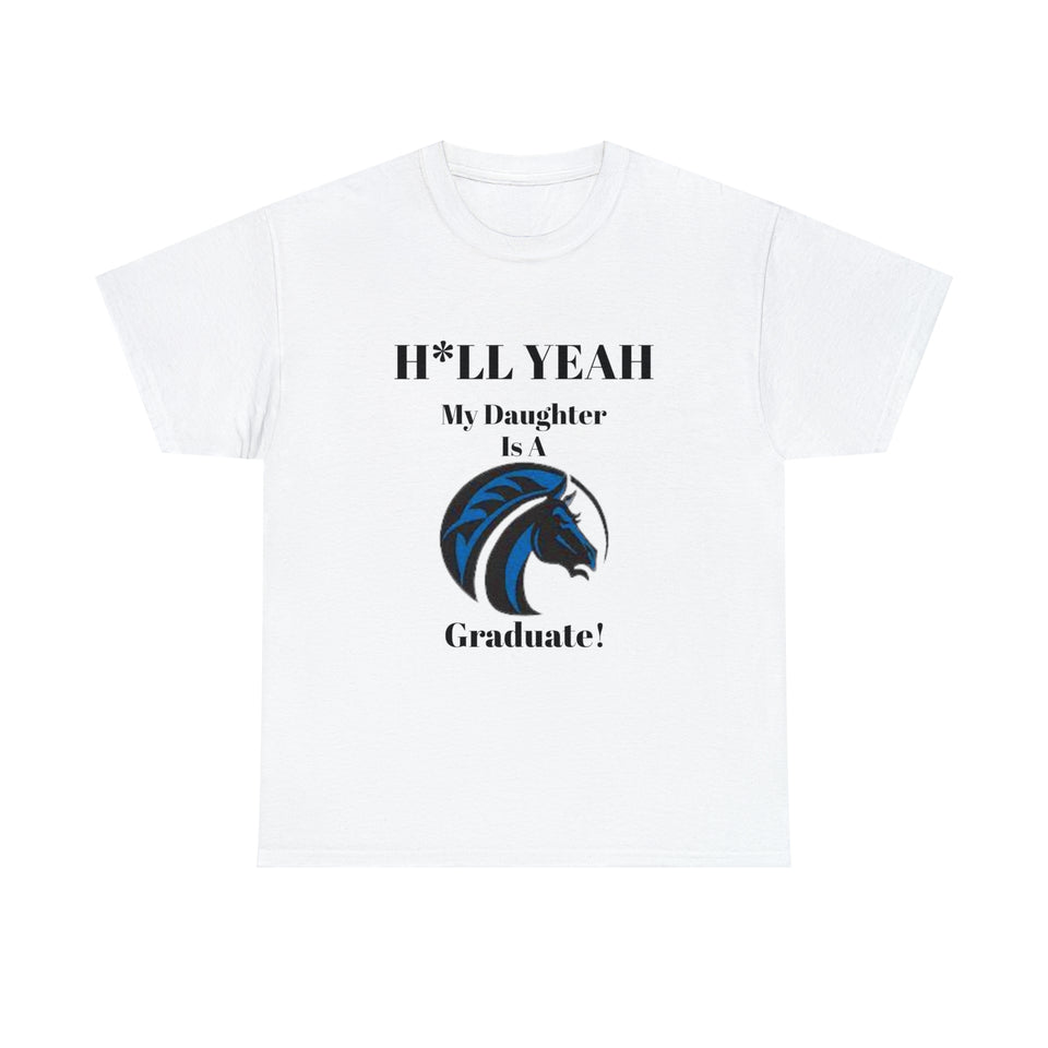 H*LL Yeah My Daughter Is A Fayetteville State  Graduate Unisex Heavy Cotton Tee