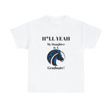 H*LL Yeah My Daughter Is A Fayetteville State  Graduate Unisex Heavy Cotton Tee