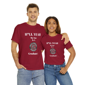 H*LL Yeah My Son Is A South Carolina Graduate Unisex Heavy Cotton Tee