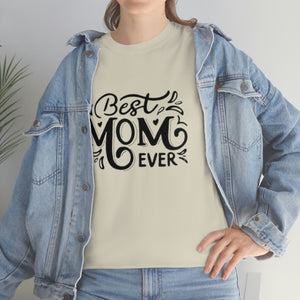 Best Mom Ever Unisex Heavy Cotton Tee