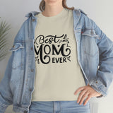 Best Mom Ever Unisex Heavy Cotton Tee