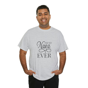 Best Nana Ever Unisex Heavy Cotton Tee