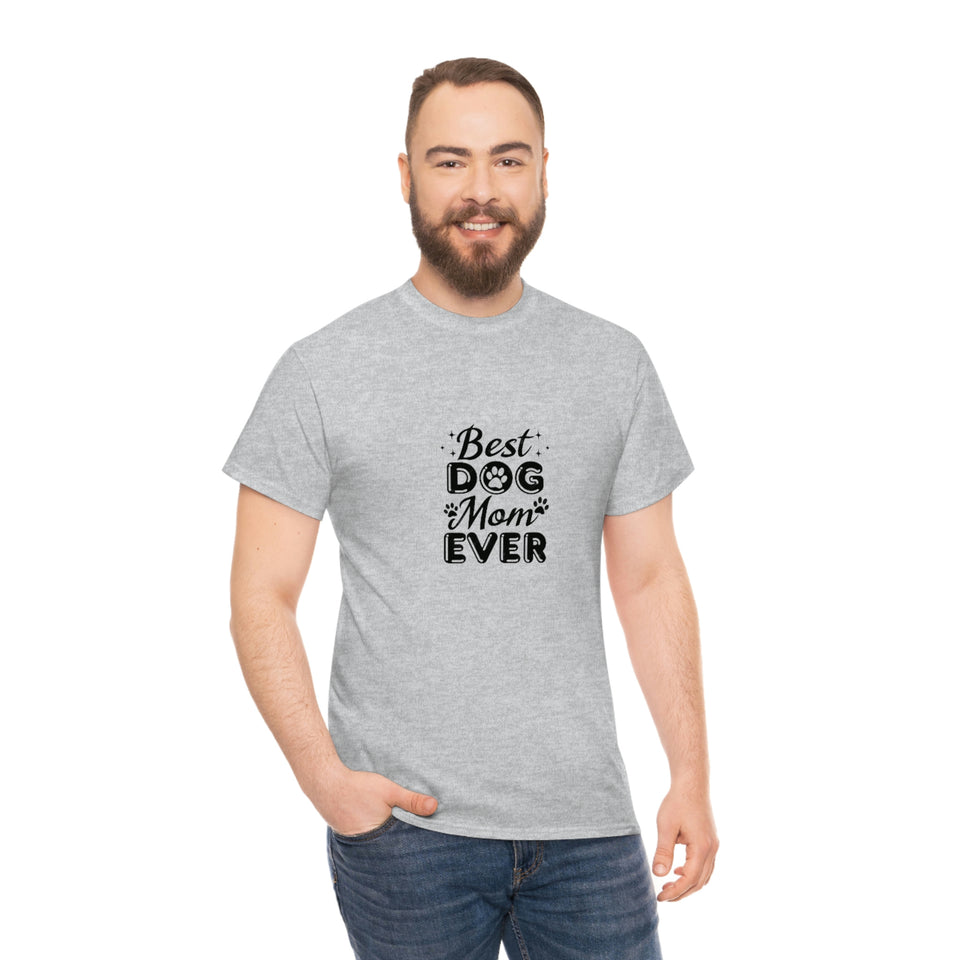 Best Dog Mom Ever Unisex Heavy Cotton Tee
