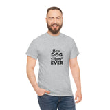 Best Dog Mom Ever Unisex Heavy Cotton Tee