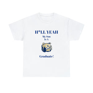 H*LL Yeah My Son Is A Wingate Graduate Unisex Heavy Cotton Tee