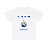 H*LL Yeah My Son Is A Wingate Graduate Unisex Heavy Cotton Tee