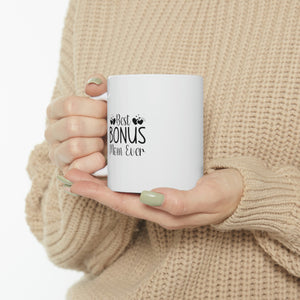 Best Bonus Mom Ever Ceramic Mug 11oz