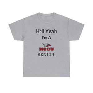 H*ll Yeah! NCCU Senior Unisex Heavy Cotton Tee