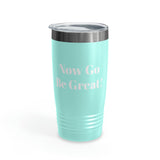 Now Go Be Great Ringneck Tumbler, 20oz