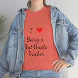I Love Being a 3rd Grade Teacher Cotton Tee