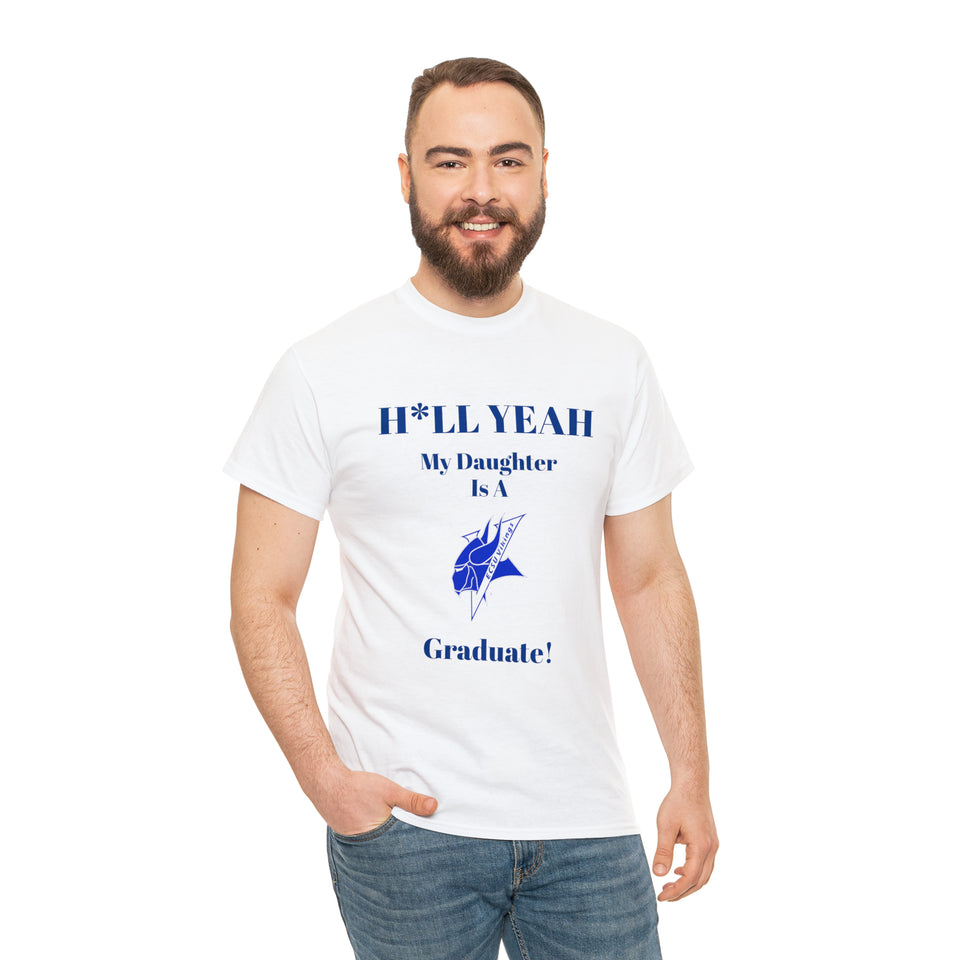 H*LL Yeah My Daughter Is An Elizabeth City Graduate Unisex Heavy Cotton Tee