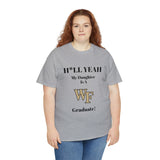 H*LL Yeah My Daughter Is A Wake Forest Graduate Unisex Heavy Cotton Tee