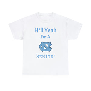 H*ll Yeah! Senior UNC Chapel Hill Unisex Heavy Cotton Tee