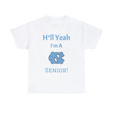 H*ll Yeah! Senior UNC Chapel Hill Unisex Heavy Cotton Tee