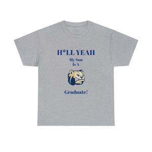 H*LL Yeah My Son Is A Wingate Graduate Unisex Heavy Cotton Tee