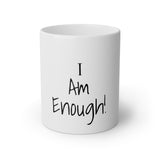I Am Enough White Mug, 11oz