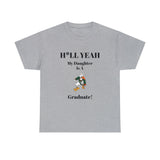 H*LL Yeah My Daughter Is A Miami Hurricanes Graduate Unisex Heavy Cotton Tee