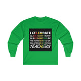 I Celebrate Ultra Cotton Long Sleeve Tee