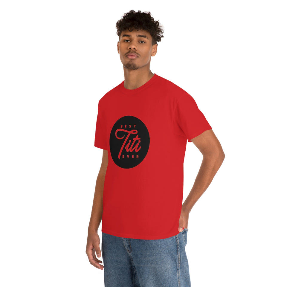 Best Titi Ever Unisex Heavy Cotton Tee