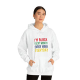 I'm Black Every Month Week Day Unisex Heavy Blend™ Hooded Sweatshirt