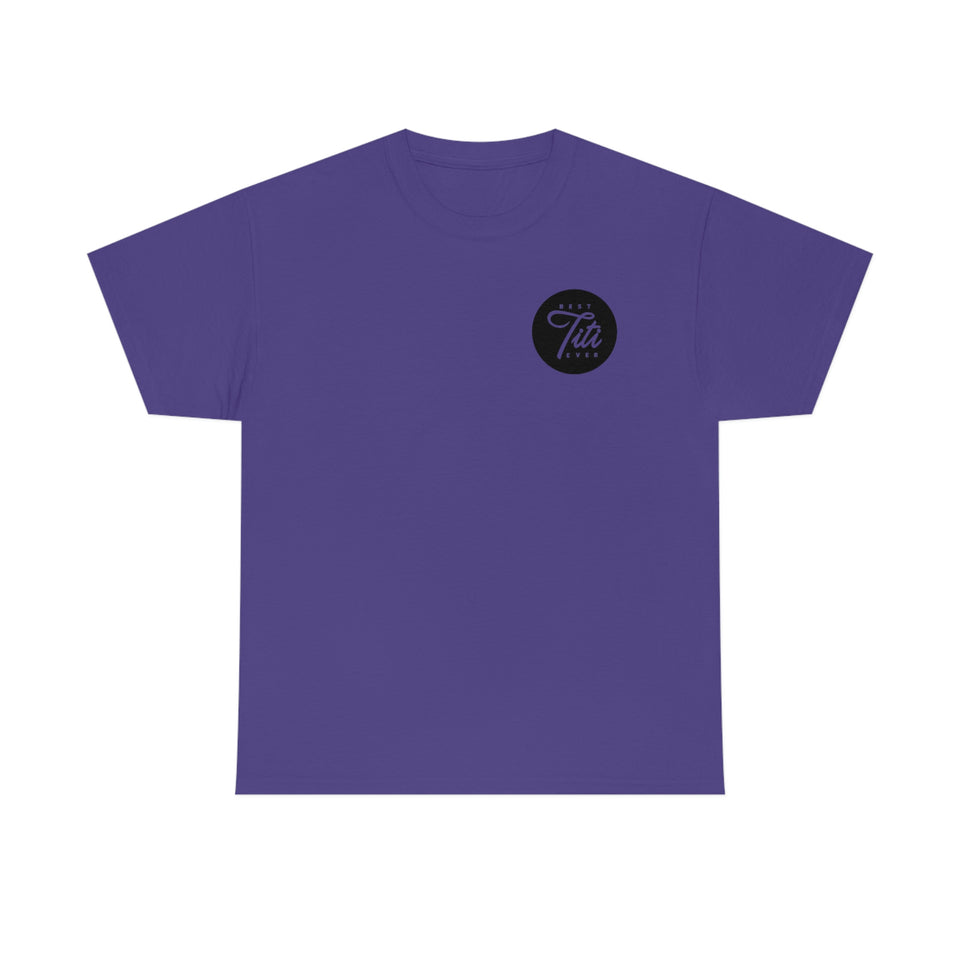 Best Titi Ever Unisex Heavy Cotton Tee