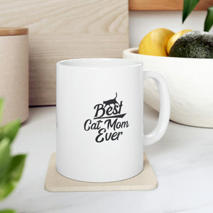 Best Cat Mom Ever Ceramic Mug 11oz