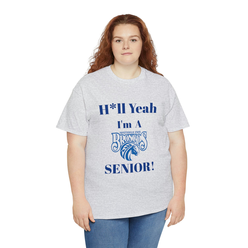 H*ll Yeah! Fayetteville State Broncos Senior Unisex Heavy Cotton Tee