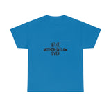 Best Mother In Law Ever Unisex Heavy Cotton Tee
