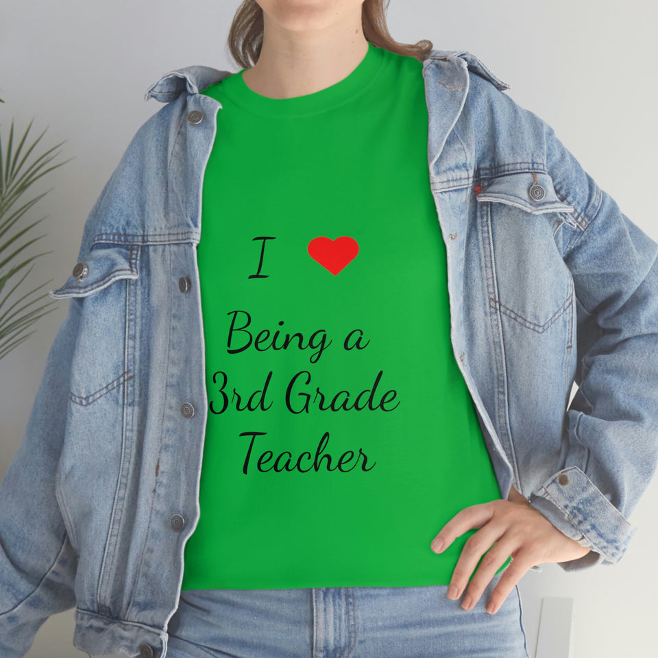 I Love Being a 3rd Grade Teacher Cotton Tee