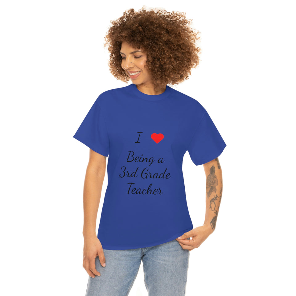 I Love Being a 3rd Grade Teacher Cotton Tee
