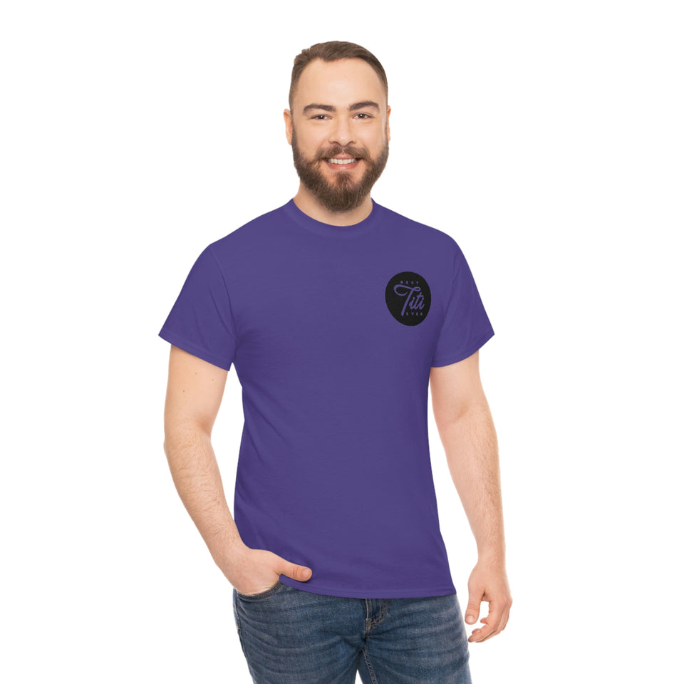 Best Titi Ever Unisex Heavy Cotton Tee