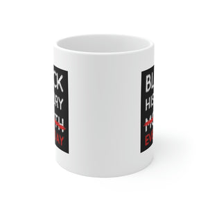Black History Everyday Ceramic Mug 11oz